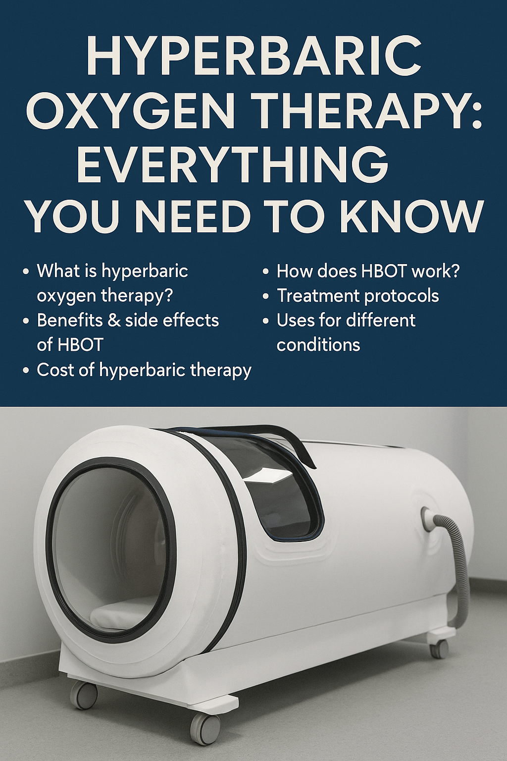 A Beginner’s Guide to Hyperbaric Oxygen Therapy (HBOT): How It Works, Benefits, Risks and Costs
