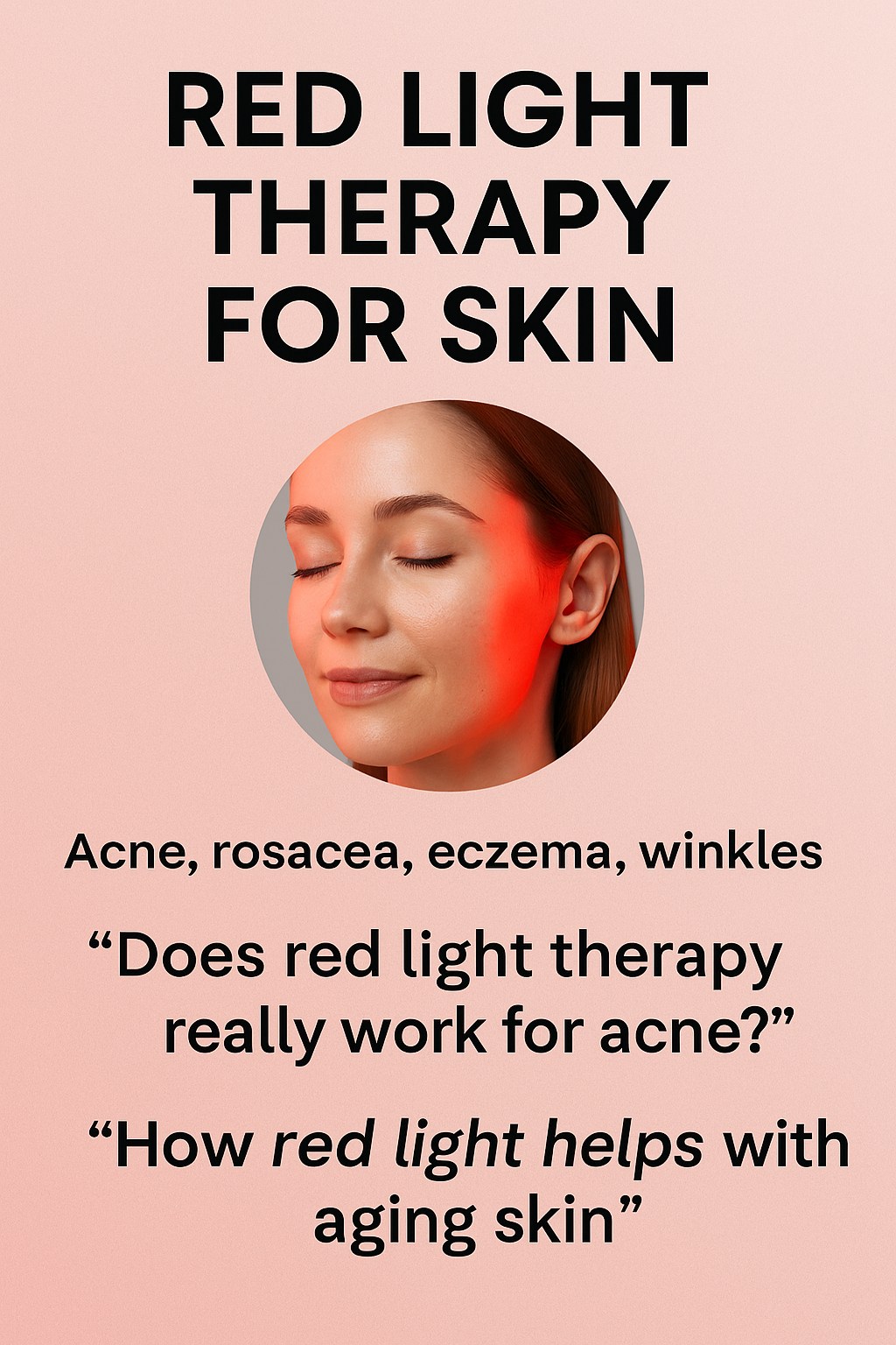 Red Light Therapy for Skin: Acne, Wrinkles, Rosacea, and More—Does It Really Work?